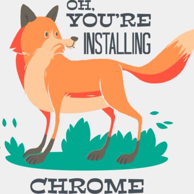 Oh You're Installing Chrome Thumbnail