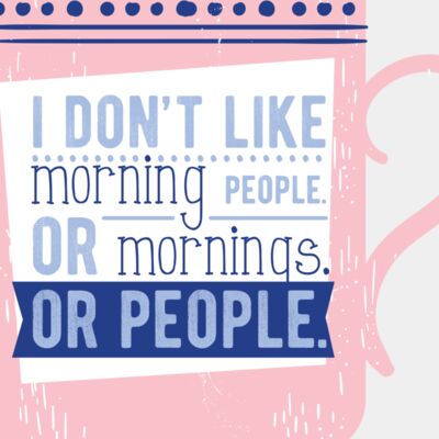 I Don't Like Morning People. Or Mornings. Or People. Thumbnail